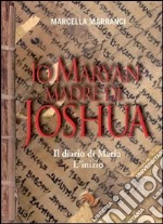 Io Maryan madre di Joshua. Il diario di Maria. L'inizio libro