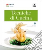 Tecniche di cucina. Per gli Ist. alberghieri libro