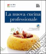 La nuova cucina professionale. Con dizionario di enogastronomia. Per gli Ist. professionali alberghieri. Con espansione online libro