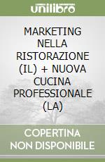 MARKETING NELLA RISTORAZIONE (IL) + NUOVA CUCINA PROFESSIONALE (LA) libro