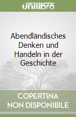 Abendländisches Denken und Handeln in der Geschichte libro