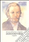 Dostoevskij (Il sognatore) libro di D'Ambrosio Angelillo Giuseppe; Sinigaglia M. (cur.)