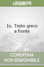 Io. Testo greco a fronte libro