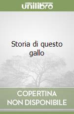 Storia di questo gallo libro