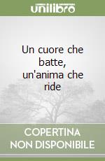 Un cuore che batte, un'anima che ride libro