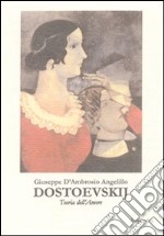 Dostoevskij. Teoria dell'amore libro