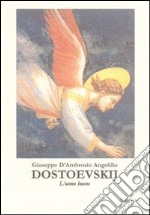 Dostoevskij. L'uomo buono libro