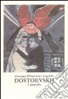 Dostoevskij. L'amore felice libro