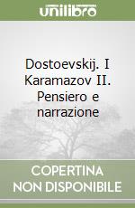 Dostoevskij. I Karamazov II. Pensiero e narrazione