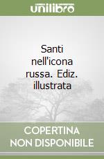 Santi nell'icona russa. Ediz. illustrata