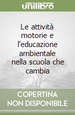 Le attività motorie e l'educazione ambientale nella scuola che cambia