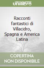 Racconti fantastici di Villacidro, Spagna e America Latina