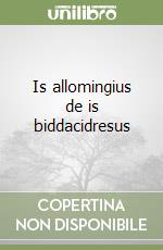 Is allomingius de is biddacidresus