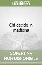 Chi decide in medicina libro