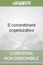 Il commitment organizzativo libro