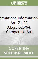 Formazione-informazione. Art. 21-22 D.Lgs. 626/94. Compendio Atti libro