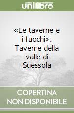 «Le taverne e i fuochi». Taverne della valle di Suessola