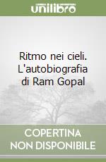 Ritmo nei cieli. L'autobiografia di Ram Gopal