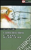 I confini della libertà. Per un'analisi politica delle migrazioni contemporanee libro di Mezzadra S. (cur.)