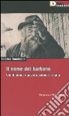 Il nome del barbone. Vite di strada e povertà estreme in Italia libro di Bonadonna Federico