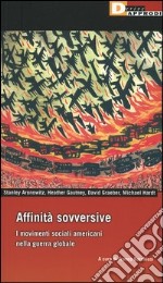 Affinità sovversive. I movimenti sociali americani nella guerra globale libro