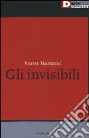 Gli invisibili libro di Balestrini Nanni