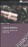 Libertà estrema. Le ultime ore dell'anarchico Bruno Filippi libro