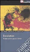 Escalation. Anatomia della guerra infinita libro