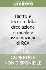 Diritto e tecnica della circolazione stradale e assicurazione di RCA