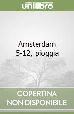 Amsterdam 5-12, pioggia libro