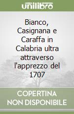 Bianco, Casignana e Caraffa in Calabria ultra attraverso l'apprezzo del 1707 libro