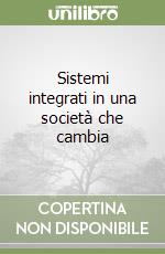 Sistemi integrati in una società che cambia libro