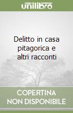 Delitto in casa pitagorica e altri racconti libro