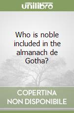 Who is noble included in the almanach de Gotha? libro