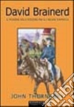 David Brainerd. Il pioniere delle missioni fra gli indiani d'America libro