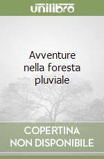 Avventure nella foresta pluviale libro