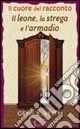 Il cuore del racconto «Il leone, la strega e l'armadio»
