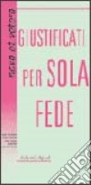 Giustificati per sola fede libro di Sproul Robert C.