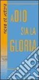 A Dio sia la gloria