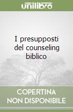 I presupposti del counseling biblico libro