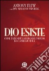 Dio esiste. Come l'ateo più famoso del mondo ha cambiato idea libro