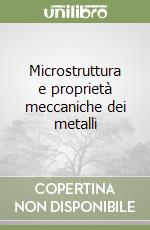 Microstruttura e proprietà meccaniche dei metalli