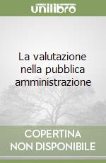 La valutazione nella pubblica amministrazione libro