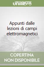 Appunti dalle lezioni di campi elettromagnetici libro