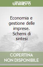 Economia e gestione delle imprese. Schemi di sintesi libro