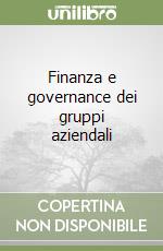 Finanza e governance dei gruppi aziendali libro