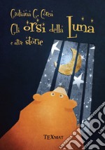 Gli orsi della luna e altre storie