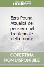 Ezra Pound. Attualità del pensiero nel trentennale della morte libro