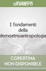 I fondamenti della demoetnoantropologia libro