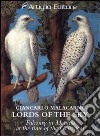 Lords of the sky. Falconry in Mantua at the time of the Gonzagas libro